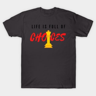 Life is full of Important Choices Chess T-Shirt